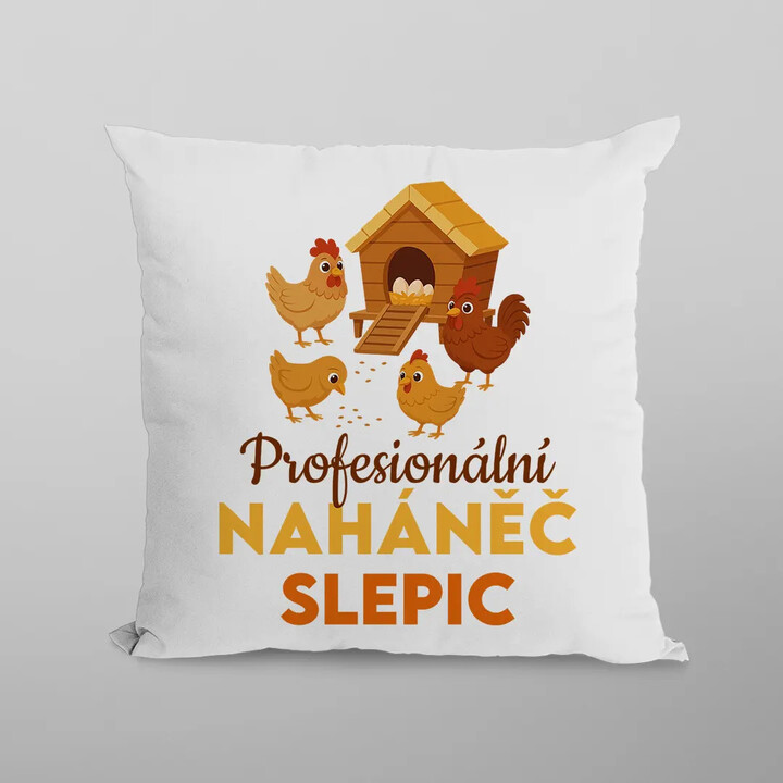 Profesionální naháněč slepic - polštář s potiskem