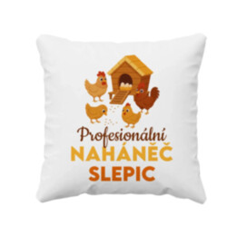 Profesionální naháněč slepic - polštář s potiskem