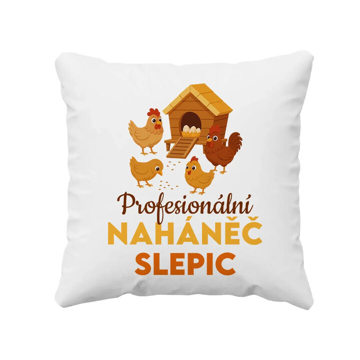 Profesionální naháněč slepic - polštář s potiskem