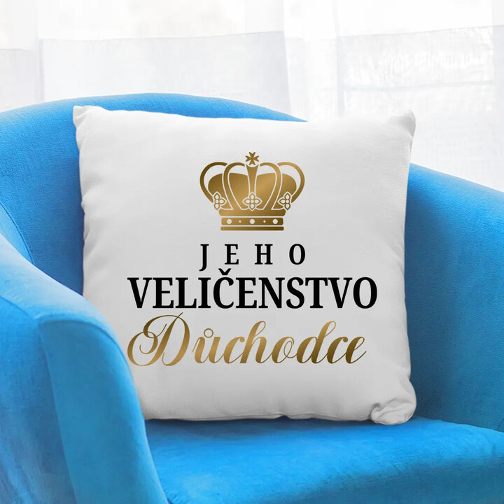 Jeho Veličenstvo Důchodce  - polštář s potiskem