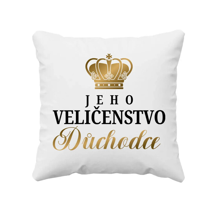 Jeho Veličenstvo Důchodce  - polštář s potiskem