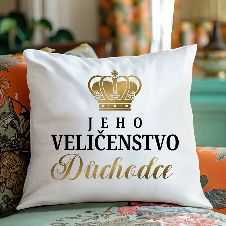 Jeho Veličenstvo Důchodce  - polštář s potiskem