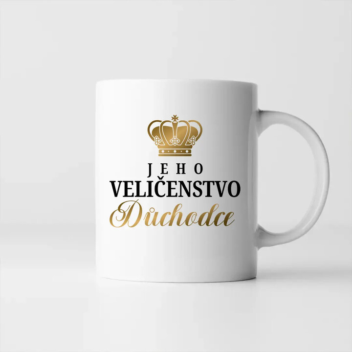 Jeho Veličenstvo Důchodce  - hrnek s potiskem