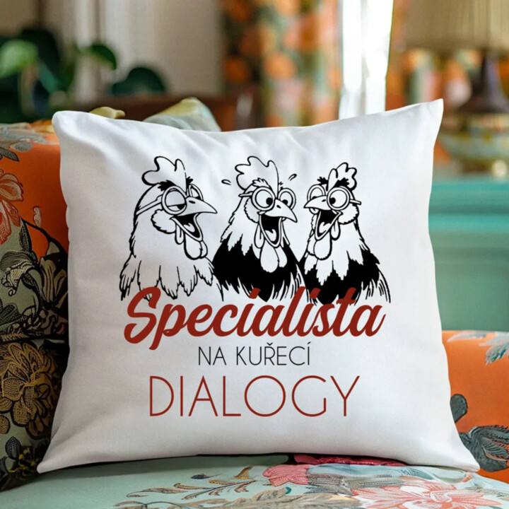 Specialista na kuřecí dialogy - polštář s potiskem