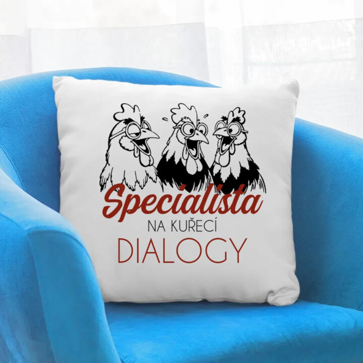 Specialista na kuřecí dialogy - polštář s potiskem