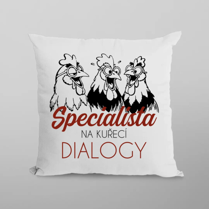 Specialista na kuřecí dialogy - polštář s potiskem