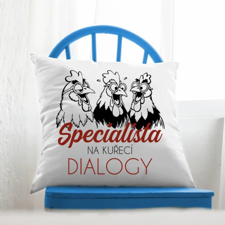Specialista na kuřecí dialogy - polštář s potiskem