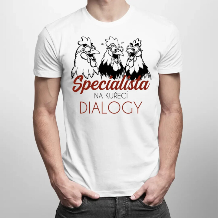Specialista na kuřecí dialogy - pánské tričko s potiskem