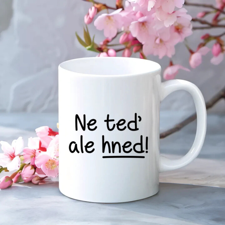 Ne teď, ale hned! - hrnek s potiskem