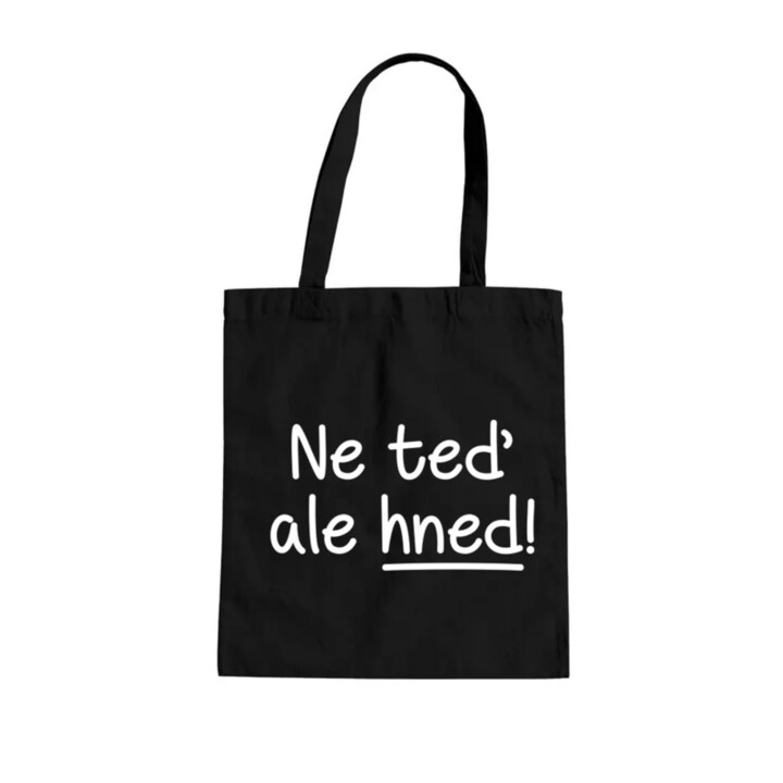 Ne teď, ale hned! - taška s potiskem