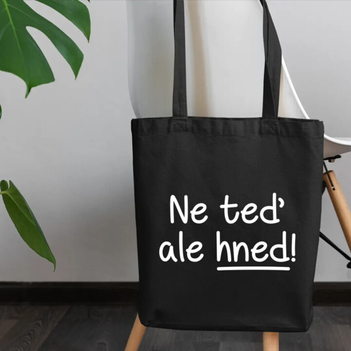 Ne teď, ale hned! - taška s potiskem