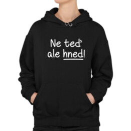 Ne teď, ale hned! - dámská mikina s potiskem