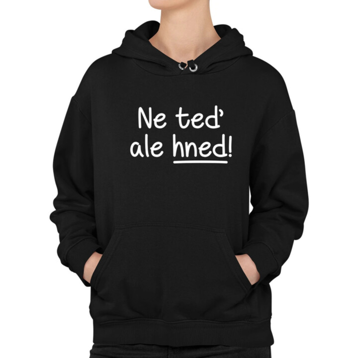 Ne teď, ale hned! - dámská mikina s potiskem