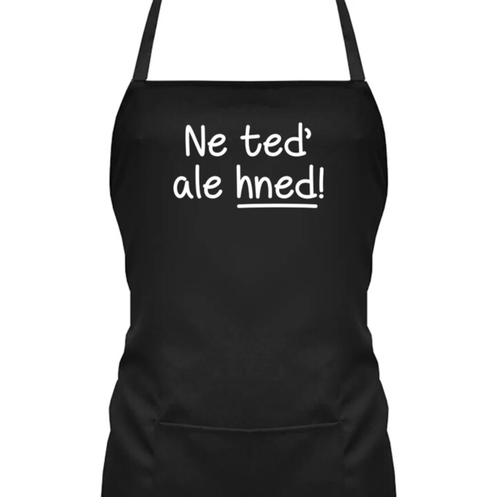 Ne teď, ale hned! - zástěra s potiskem