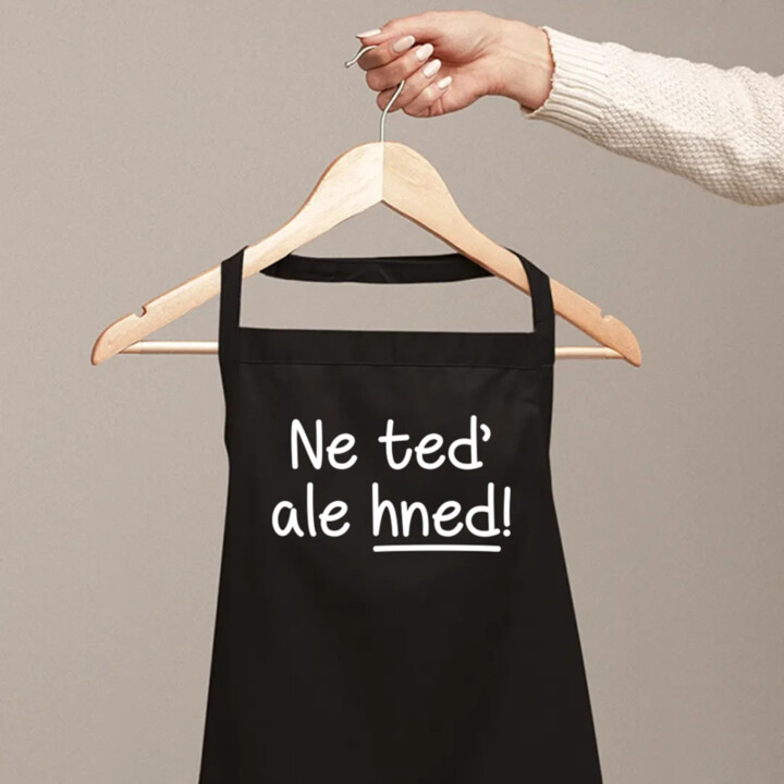 Ne teď, ale hned! - zástěra s potiskem