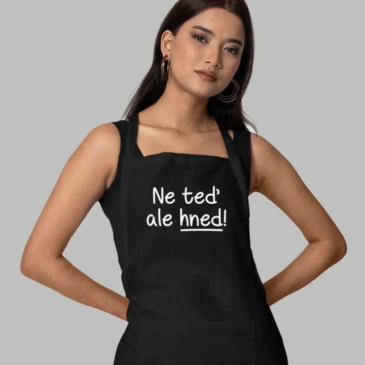 Ne teď, ale hned! - zástěra s potiskem