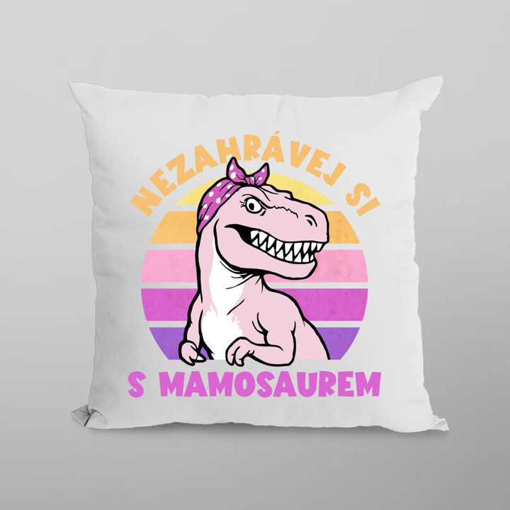 Nezahrávej si s mamosaurem - polštář s potiskem