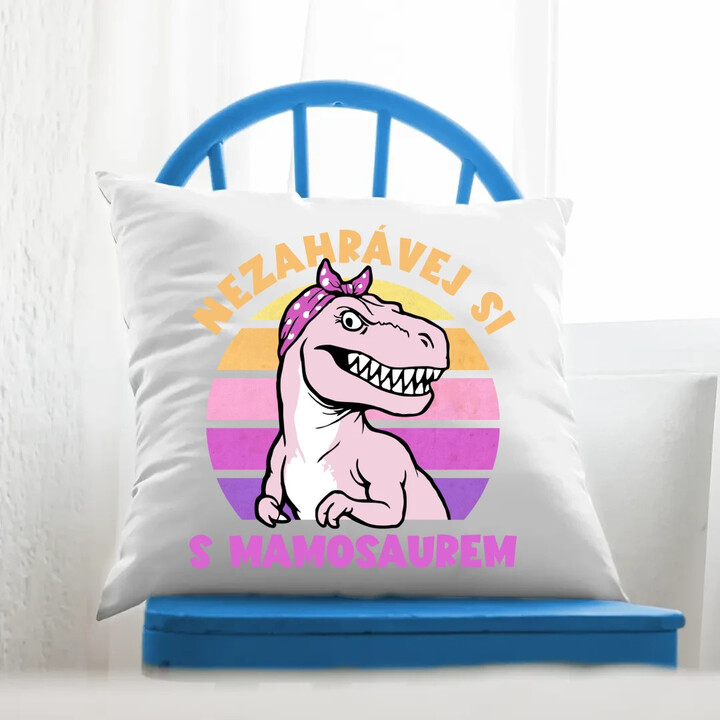 Nezahrávej si s mamosaurem - polštář s potiskem