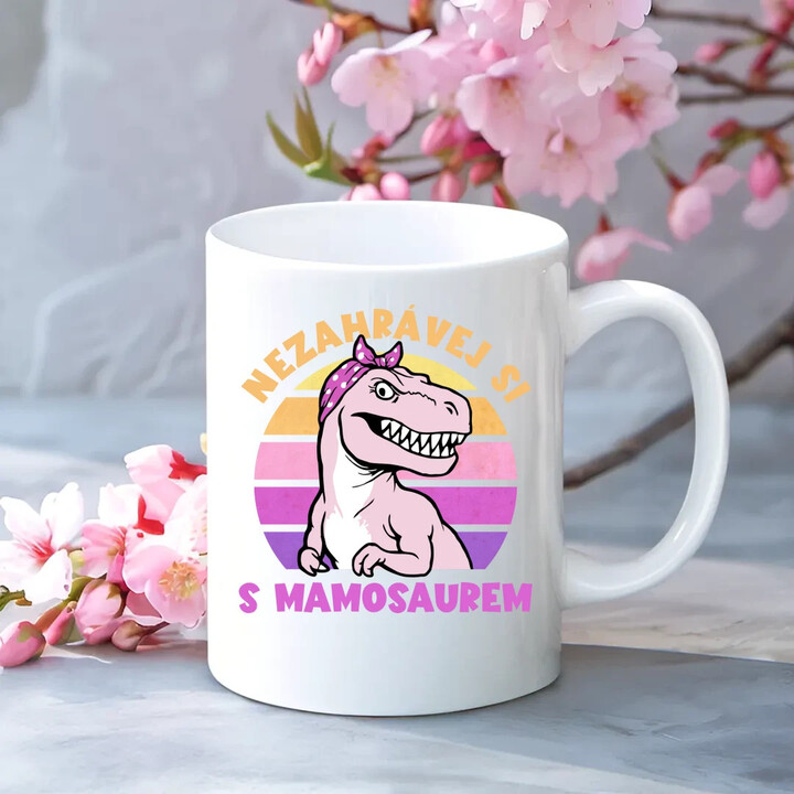 Nezahrávej si s mamosaurem - hrnek s potiskem