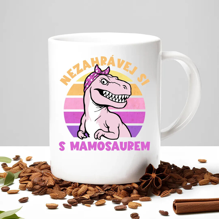 Nezahrávej si s mamosaurem - hrnek s potiskem