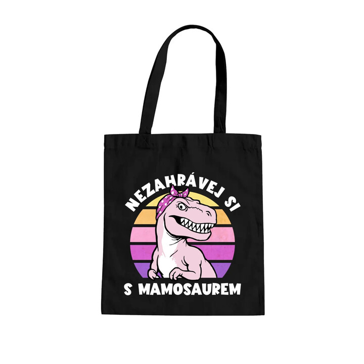Nezahrávej si s mamosaurem - taška s potiskem
