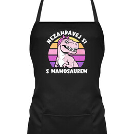 Nezahrávej si s mamosaurem - zástěra s potiskem