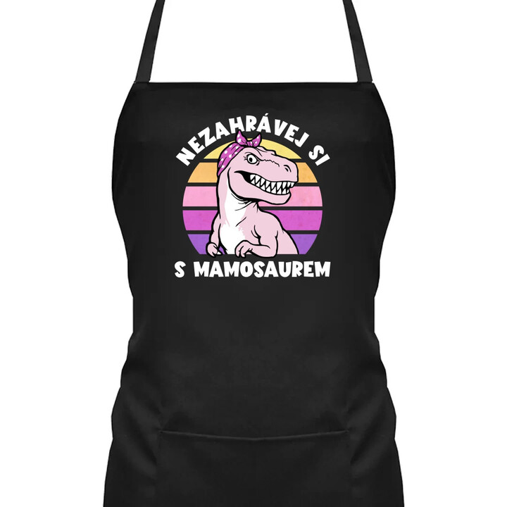 Nezahrávej si s mamosaurem - zástěra s potiskem