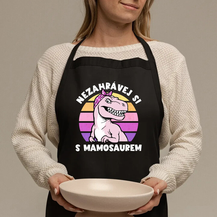 Nezahrávej si s mamosaurem - zástěra s potiskem