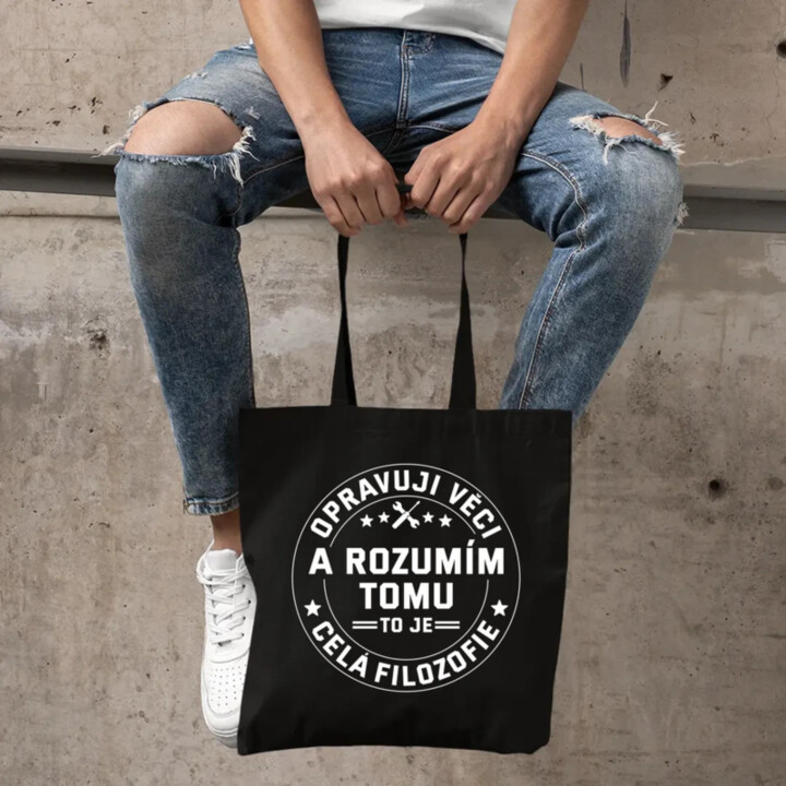 Opravuji věci a rozumím tomu, to je celá filozofie - taška s potiskem