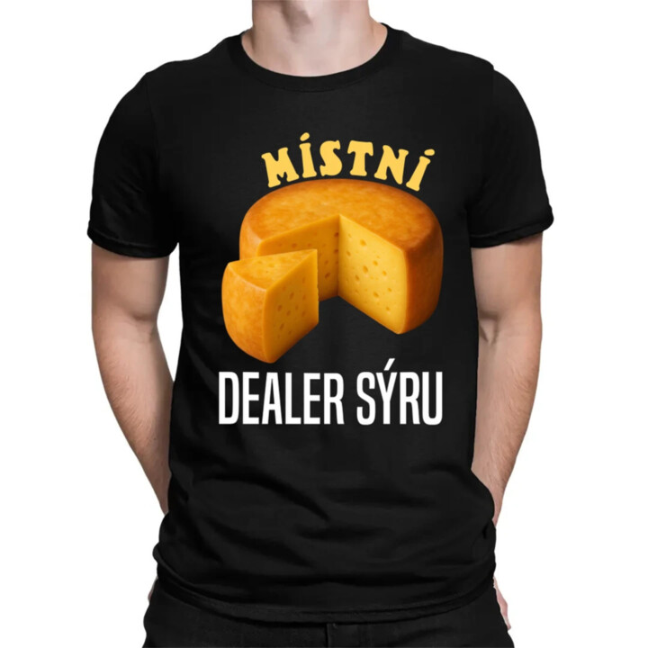 Místní dealer sýru - pánské tričko s potiskem