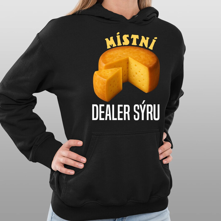 Místní dealer sýru - dámská mikina s potiskem