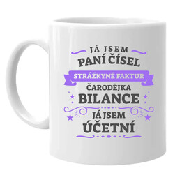 Já jsem paní čísel, strážkyně faktur - účetní         - hrnek s potiskem