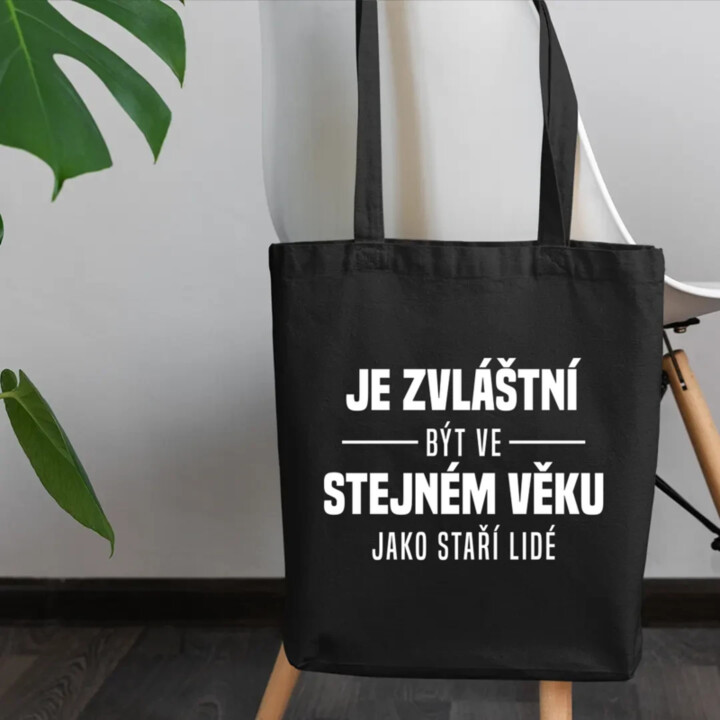Je zvláštní být ve stejném věku jako staří lidé - taška s potiskem