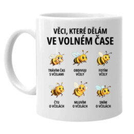 Věci, které dělám ve volném čase - trávím čas s včelami - hrnek s potiskem
