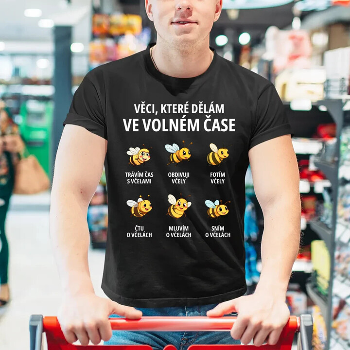 Věci, které dělám ve volném čase - trávím čas s včelami - pánské tričko s potiskem