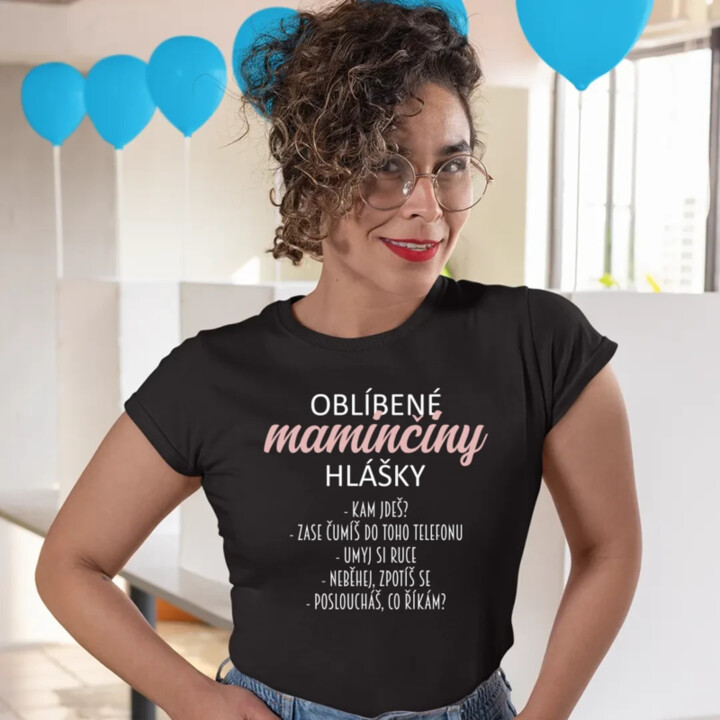Oblíbené maminčiny hlášky  - dámské tričko s potiskem