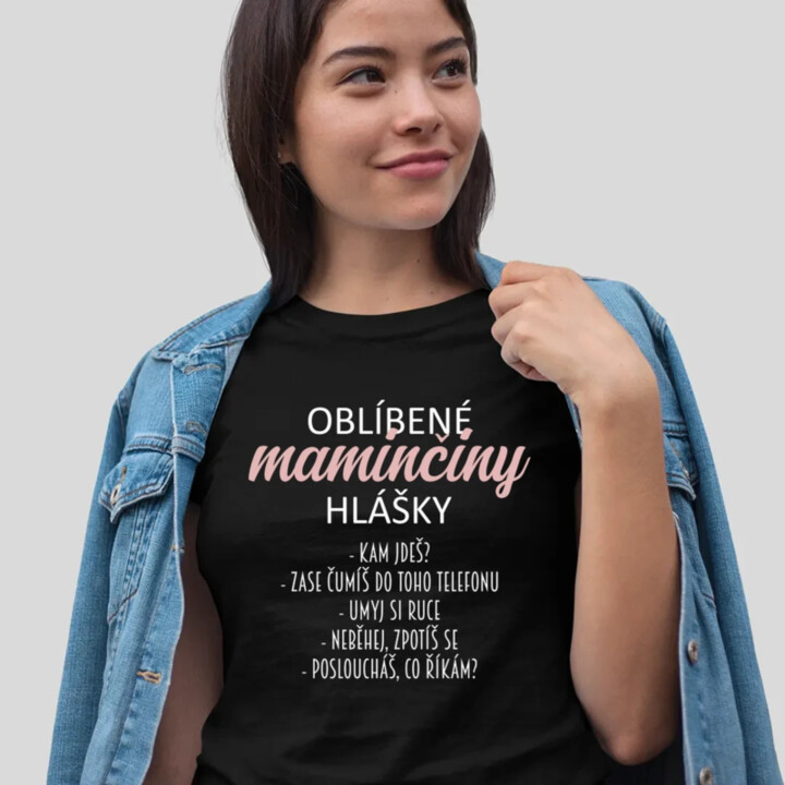 Oblíbené maminčiny hlášky  - dámské tričko s potiskem