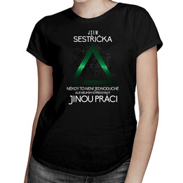 Jsem sestřička, někdy to není jednoduché - dámské tričko s potiskem