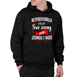 Nezpochybňuji volby své ženy - jsem jednou z nich - pánská mikina s potiskem
