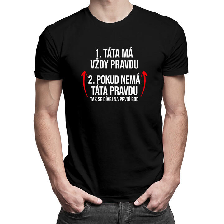 Táta má vždy pravda - pánské tričko s potiskem