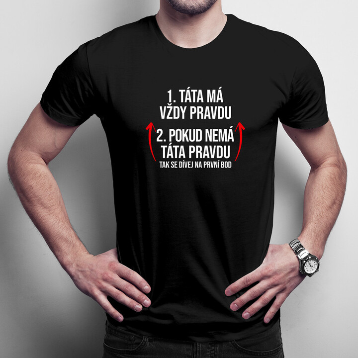 Táta má vždy pravda - pánské tričko s potiskem