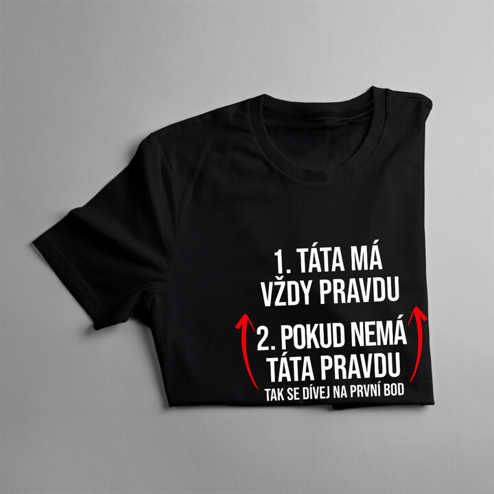 Táta má vždy pravda - pánské tričko s potiskem