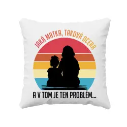 Jaká matka, taková dcera v2 - polštář s potiskem