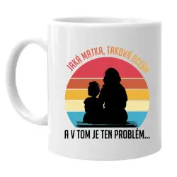Jaká matka, taková dcera v2 - hrnek s potiskem