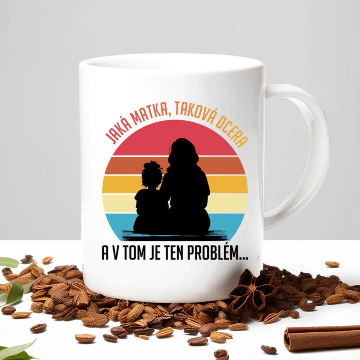 Jaká matka, taková dcera v2 - hrnek s potiskem