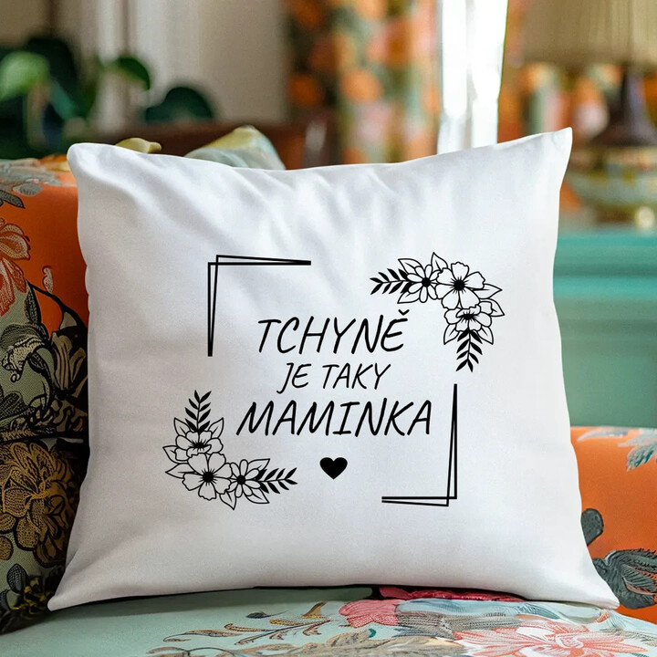 Tchyně je taky maminka - polštář s potiskem