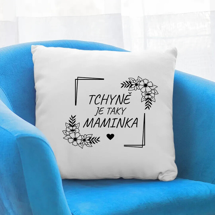 Tchyně je taky maminka - polštář s potiskem