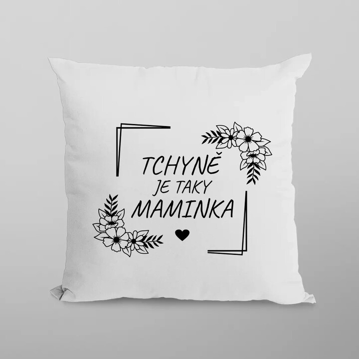 Tchyně je taky maminka - polštář s potiskem
