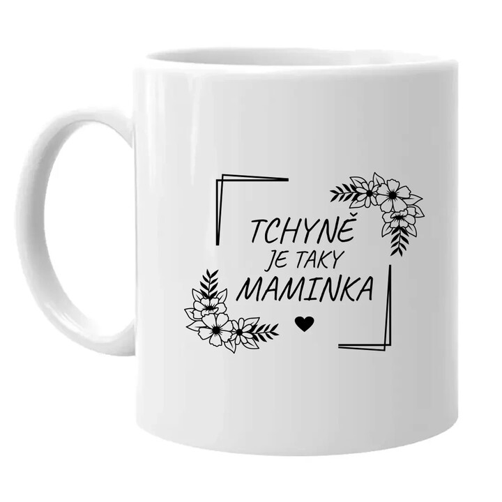 Tchyně je taky maminka - hrnek s potiskem