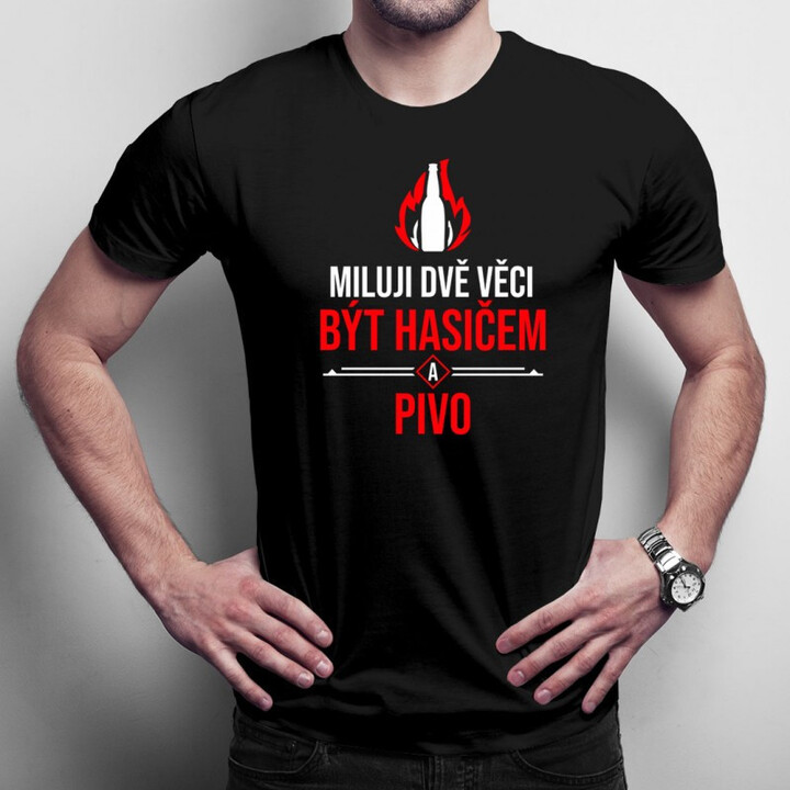 Miluji dvě věci - hasič - pánská trička s potiskem